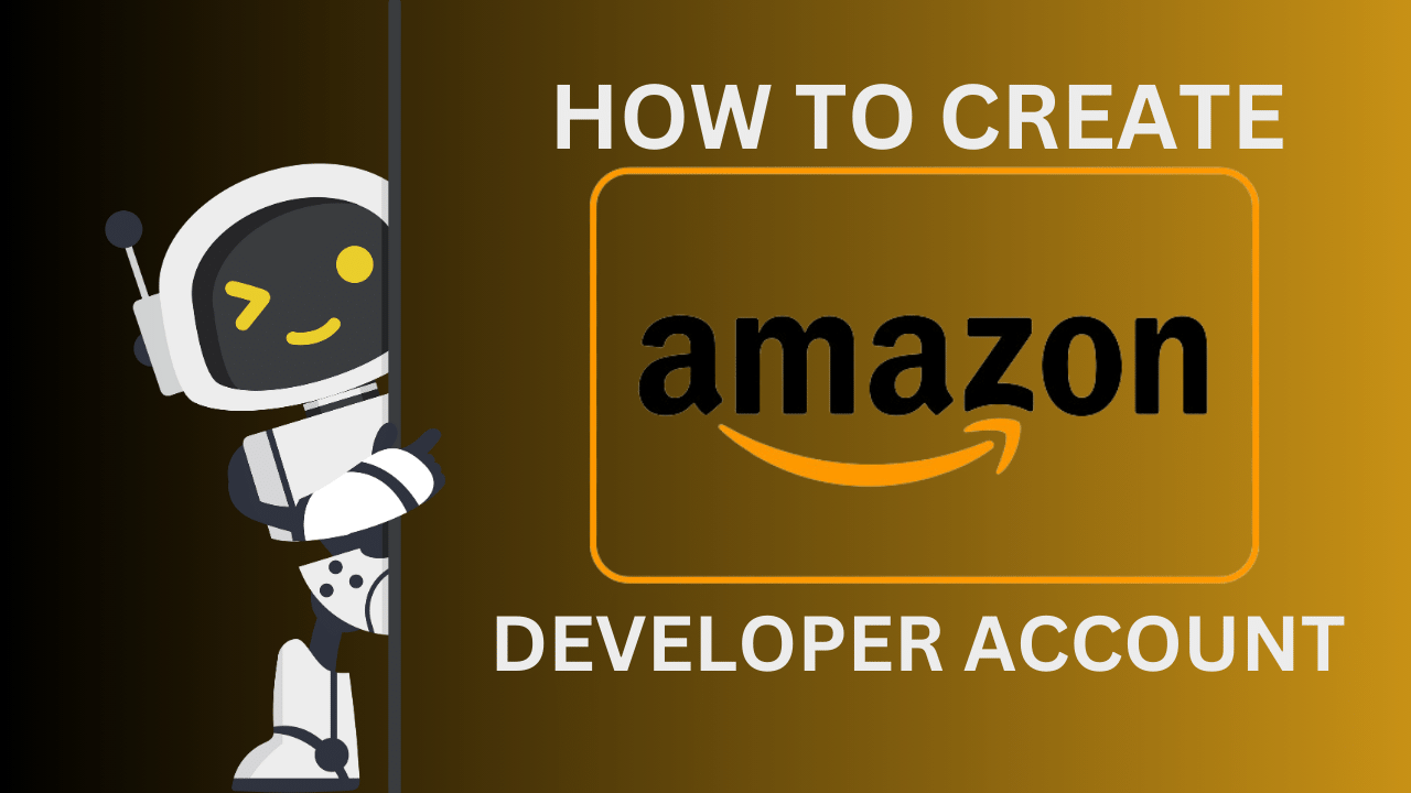 Unleashing the Power Amazon Developer Account